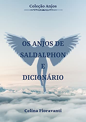 Livro PDF Os Anjos de Saldalphon e Dicionário de Invocações (Coleção Anjos Livro 11)