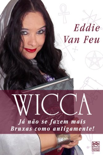 Livro PDF Wicca – Já não se fazem mais Bruxas como antigamente!
