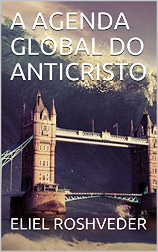 Livro PDF A AGENDA GLOBAL DO ANTICRISTO