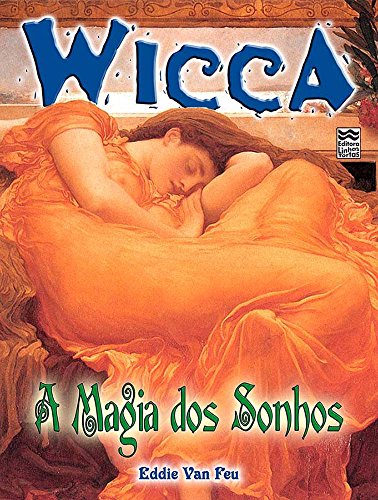 Livro PDF A Magia dos Sonhos (Wicca Livro 13)