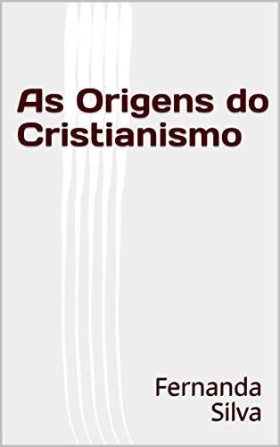 Livro PDF As Origens do Cristianismo
