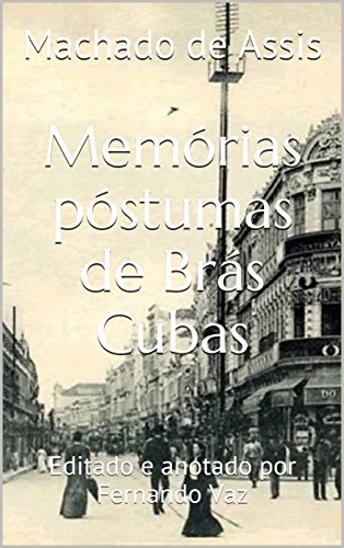 Livro PDF Memórias póstumas de Brás Cubas: Editado e anotado por Fernando Vaz