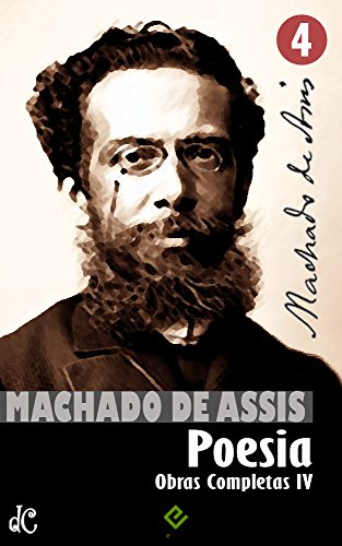Livro PDF Obras Completas de Machado de Assis IV: Poesia Completa (Edição Definitiva)