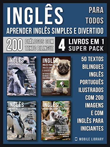 Livro PDF Inglês para todos – Aprender Inglês Simples e Divertido (4 livros em 1 Super Pack): 200 textos bilingues Inglês Português com 200 imagens e com inglês … (Foreign Language Learning Guides)