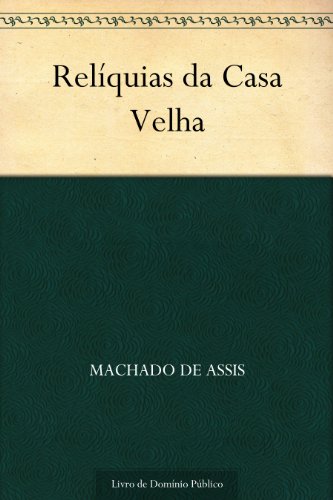 Livro PDF Relíquias da Casa Velha