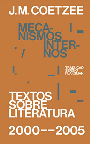 Livro PDF Mecanismos internos: Textos sobre literatura (2000-2005)