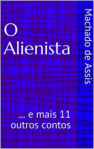 Livro PDF O Alienista: … e mais 11 outros contos