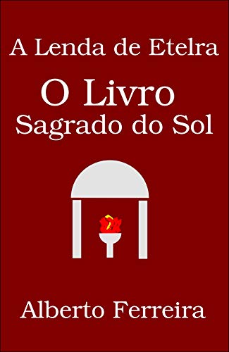 Livro PDF O Livro Sagrado do Sol (A Lenda de Etelra 0)