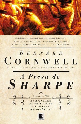 Livro PDF A presa de Sharpe – As aventuras de um soldado nas Guerras Napoleônicas