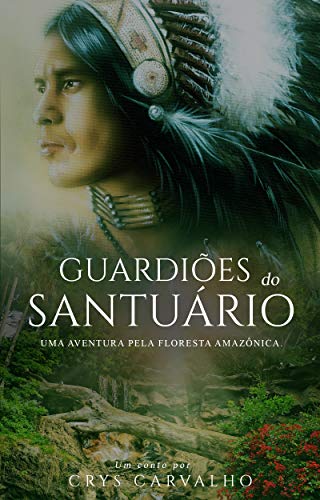 Livro PDF Guardiões do Santuário: Uma aventura pela floresta amazônica