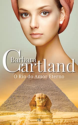 Livro PDF 78. O Rio do Amor Eterno (A Eterna Coleção de Barbara Cartland)