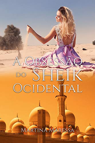 Livro PDF A OBSESSÃO DO SHEIK OCIDENTAL (Sheiks Obsessivos)