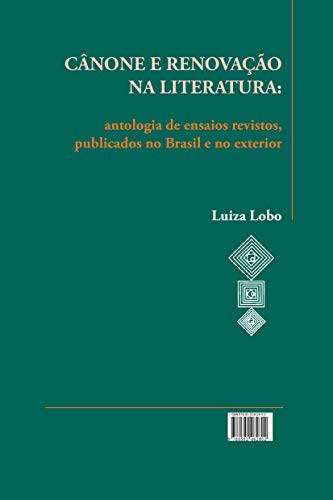 Livro PDF CÂNONE E RENOVAÇÃO NA LITERATURA: Antologia de ensaios revistos, publicados no Brasil e no exterior