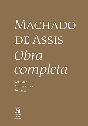 Livro PDF Machado de Assis Obra Completa Volume I (Machado de Asssi Obra Completa Livro 1)