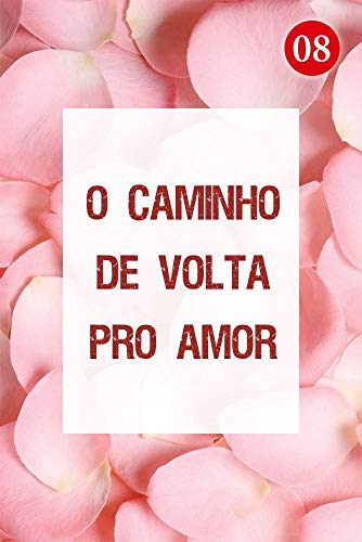 Livro PDF O Caminho de Volta pro Amor 8: A amante engravidou