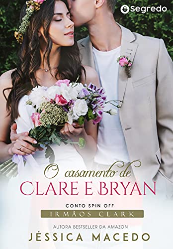 Livro PDF O casamento de Clare e Bryan (Irmãos Clark Livro 10)