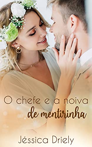 Livro PDF O Chefe e a Noiva de Mentirinha