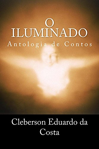 Livro PDF O iluminado: Antologia de Contos