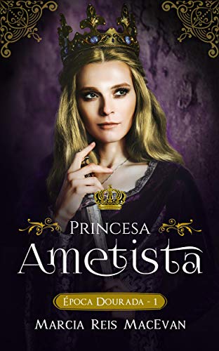Livro PDF Princesa Ametista (Época Dourada Livro 1)