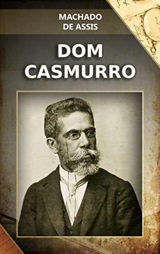 Livro PDF Dom Casmurro (Romances de Machado de Assis Livro 8)