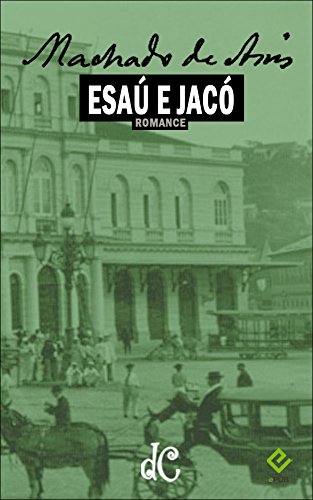 Livro PDF Esaú e Jacó (Série Machadiana Livro 4)