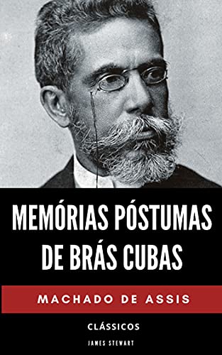 Livro PDF Memórias Póstumas de Brás Cubas: Conheça A História De Brás Cubas e A Sociedade Patriarcal Brasileira Da Época