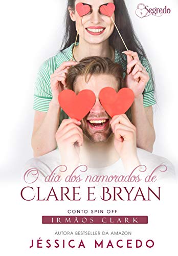 Livro PDF O dia dos namorados de Clare e Bryan (Irmãos Clark)