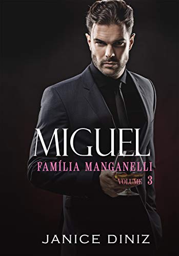 Livro PDF Miguel : Trilogia Família Manganelli – Livro 3 (Box + Livro 1 e 2)