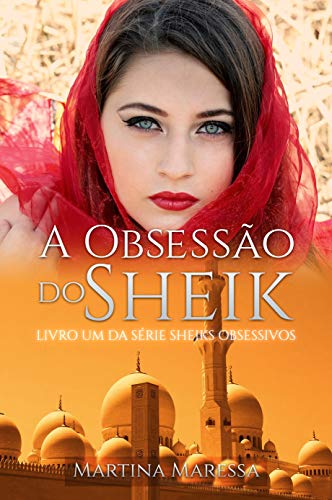 Livro PDF A OBSESSÃO DO SHEIK (Sheiks Obsessivos)