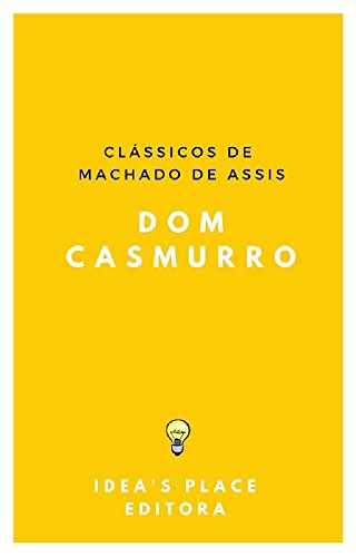 Livro PDF Dom Casmurro: [Versão Original preparada para ebooks] (Clássicos de Machado de Assis Livro 1)