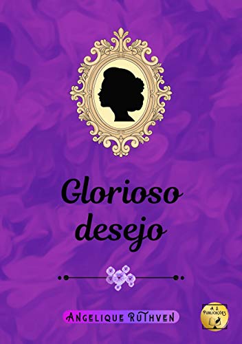Livro PDF Glorioso desejo (Série Flores de época)