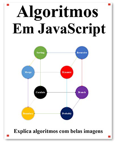 Livro PDF Algoritmos Em JavaScript: Explica algoritmos de JavaScript com belas imagens Aprenda mais fácil e melhor