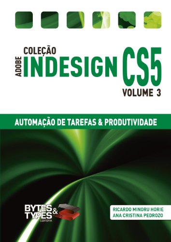 Livro PDF Coleção Adobe InDesign CS5 – Automação de Tarefas & Produtividade