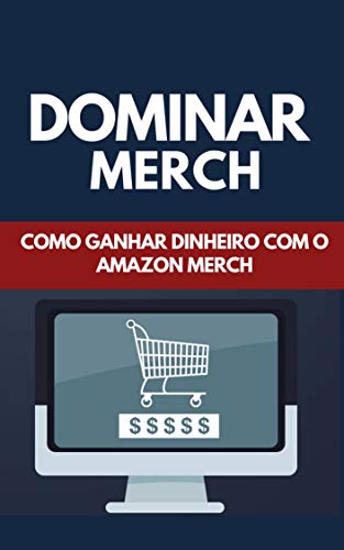 Livro PDF: Dominar Merch: Como Ganhar Dinheiro Com O Amazon Merch