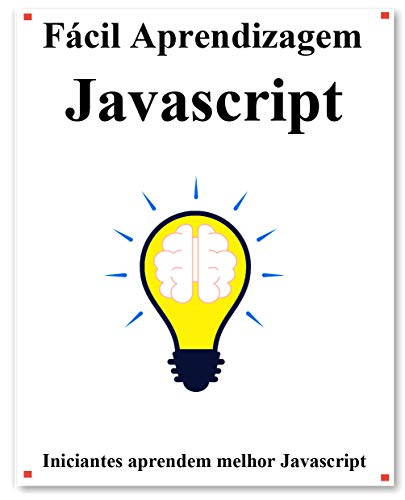 Livro PDF Fácil Aprendizagem Javascript: Passo a passo para levar os iniciantes a aprender melhor o Javascript
