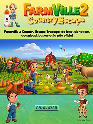 Livro PDF Farmville 2 Country Escape Trapaças Do Jogo, Clonagem, Download, Baixar Guia Não Oficial