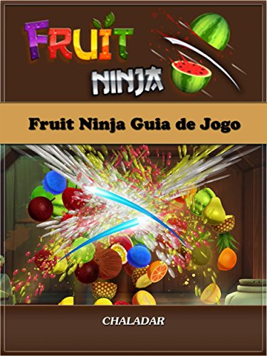 Livro PDF Fruit Ninja Guia De Jogo