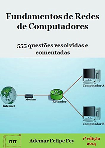 Livro PDF Fundamentos de Redes de Computadores: 555 questões resolvidas e comentadas