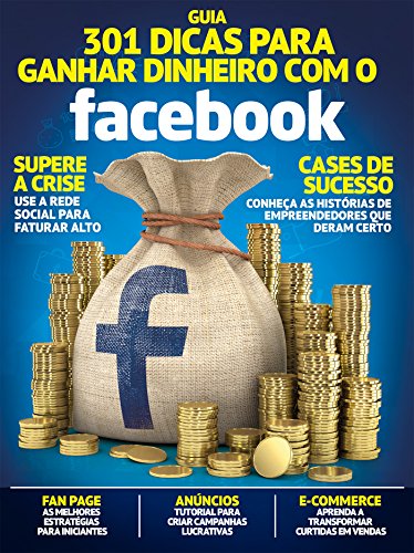 Livro PDF Guia 301 Dicas Para Ganhar Dinheiro Com o Facebook Ed.01