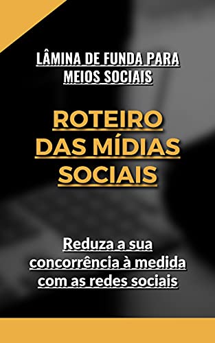 Livro PDF: Roteiro das Mídias Sociais: Reduza a sua concorrência à medida com as redes sociais