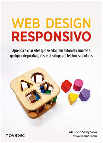 Livro PDF Web Design Responsivo: Aprenda a criar sites que se adaptam automaticamente a qualquer dispositivo, desde desktops até telefones celulares