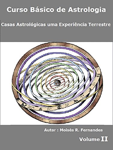 Livro PDF Casas Astrológicas uma Experiência Terrestre (Curso Básico de Astrologia Livro 2)
