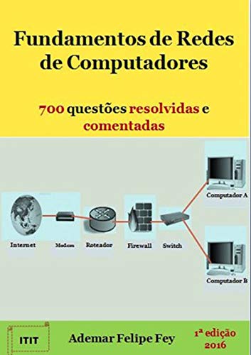 Livro PDF: Fundamentos De Redes De Computadores: 700 Questões Resolvidas E Comentadas