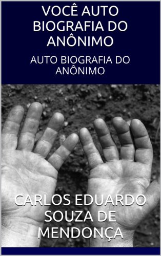 Livro PDF VOCÊ AUTO BIOGRAFIA DO ANÔNIMO