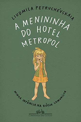 Livro PDF A menininha do Hotel Metropol: Minha infância na Rússia comunista