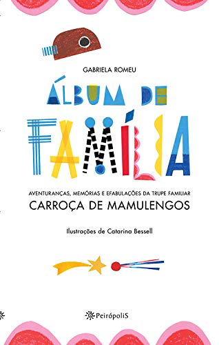 Livro PDF Álbum de família: Aventuranças, memórias e efabulações da trupe familiar Carroça de Mamulengos