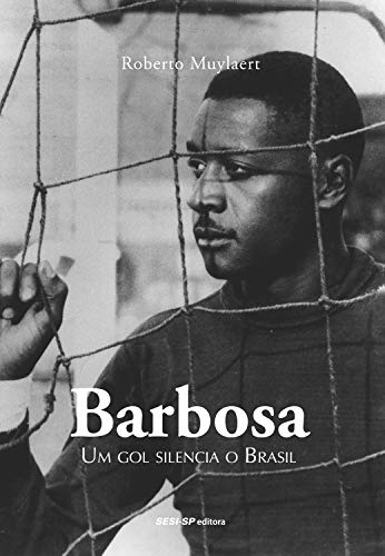 Livro PDF Barbosa: Um gol silencia o Brasil (Quem lê sabe por quê)