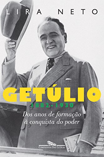 Livro PDF Getúlio (1882-1930) – Dos Anos de Formação à Conquista do Poder