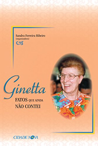Livro PDF Ginetta, fatos que ainda não contei: Uma vida pelo ideal da unidade