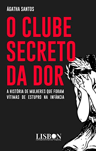 Livro PDF O clube secreto da dor: A história de mulheres que foram vítimas de estupro na infância